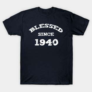 Blessed Since 1940 Cool Blessed Christian T-Shirt